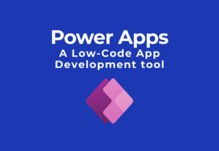 Power Apps - Low Code Development Tool